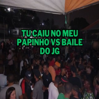 TU CAIU NO MEU PAPINHO VS BAILE DO JG