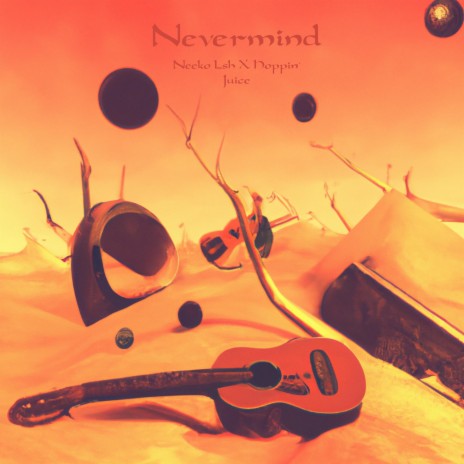 Nevermind | Boomplay Music