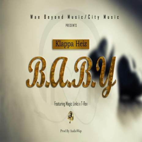 B.A.B.Y (feat. Links & T-Rex) | Boomplay Music