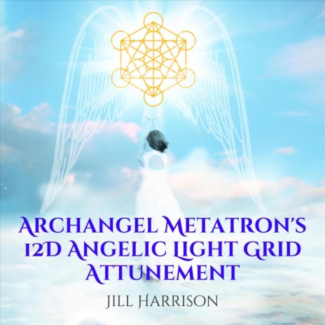 Archangel Metatron's 12d Angelic Light Grid Attunement | Boomplay Music