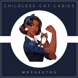 Childless Cat Ladies lyrics | Boomplay Music