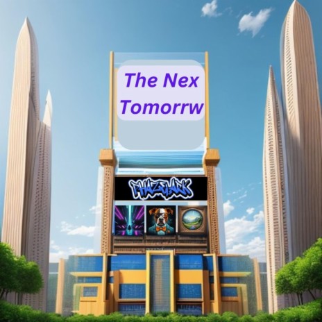 The Nex Tomorrw | Boomplay Music