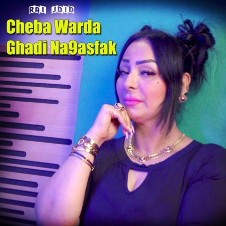 Cheba Warda Ghadi Na9asfak | Boomplay Music