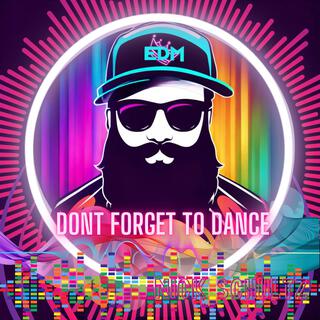 Dont Forget to Dance