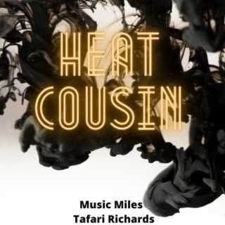 Heat Cousin ft. Tafari Richards lyrics | Boomplay Music