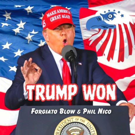 Trump Won and You Know It ft. Phil Nico | Boomplay Music