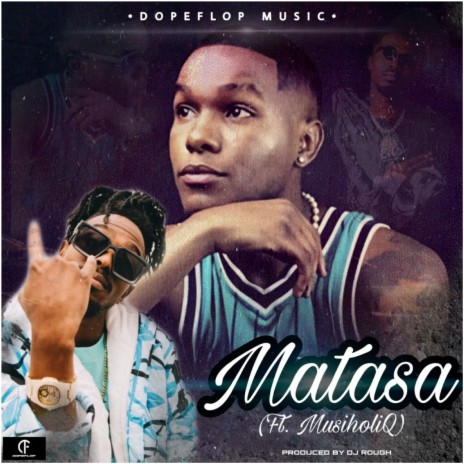 Matasa ft. Musiholiq | Boomplay Music