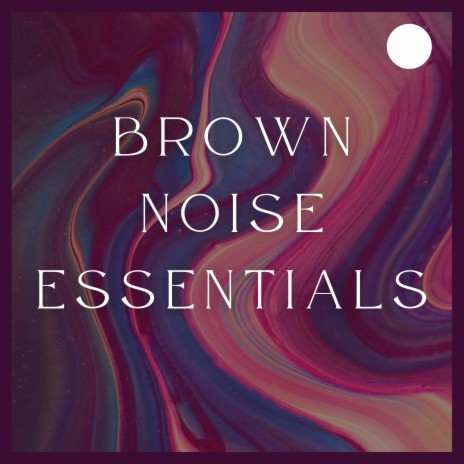 Brown Noise | Boomplay Music