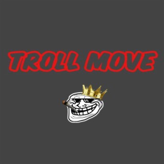 Troll Move