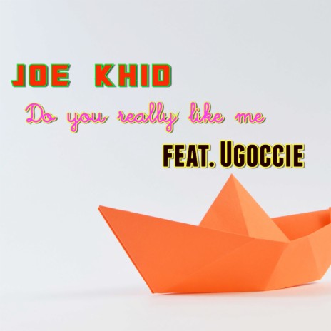 Do You Really Like Me? ft. Ugoccie | Boomplay Music