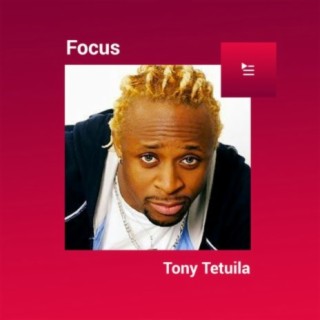 Focus: Tony Tetuila