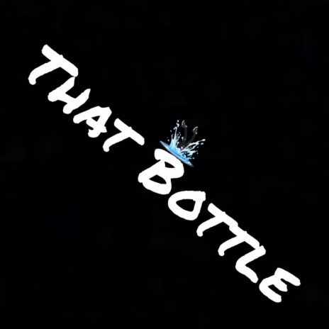 That Bottle | Boomplay Music