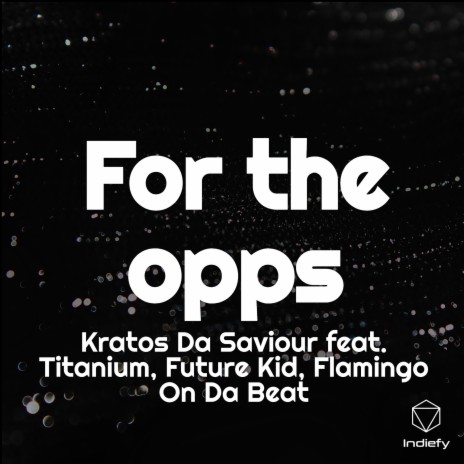 For the opps ft. Titanium, Future Kid & Flamingo On Da Beat | Boomplay Music