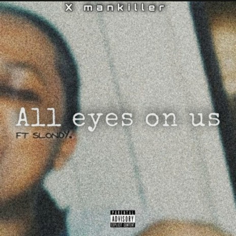 All eyes on us