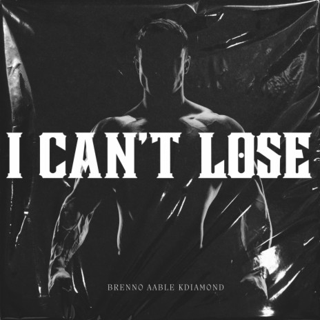 I Can't Lose ft. Brenno & Aable | Boomplay Music