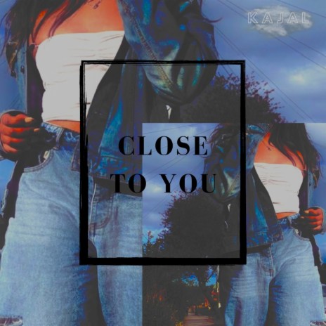 Close to You | Boomplay Music