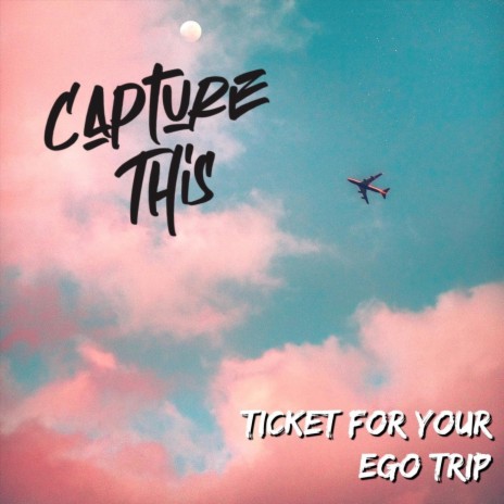 Ticket for Your Ego Trip | Boomplay Music