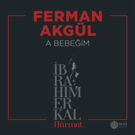 A Bebeğim (İbrahim Erkal Hürmet) | Boomplay Music