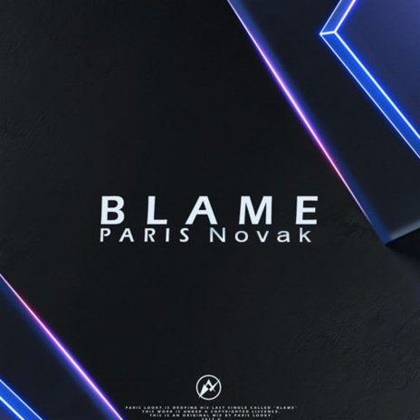 Blame ft. Paris Novak | Boomplay Music