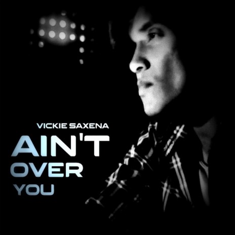 Ain't over You | Boomplay Music