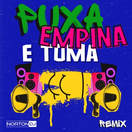 Puxa, Empina e Toma (Remix) | Boomplay Music