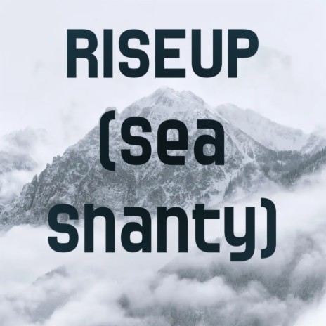 Rise Up (Sea Shanty) | Boomplay Music