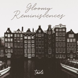 Gloomy Reminiscences