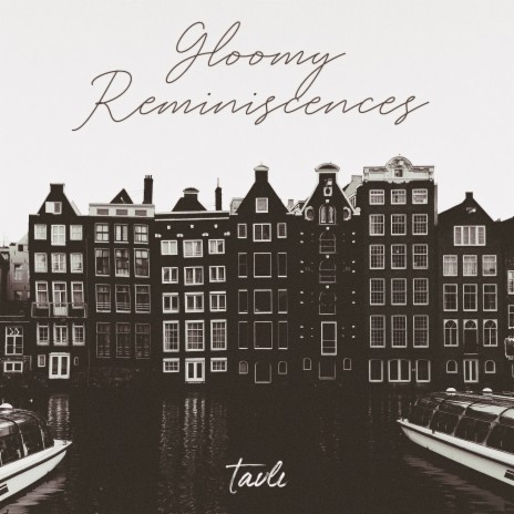 Gloomy Reminiscences | Boomplay Music