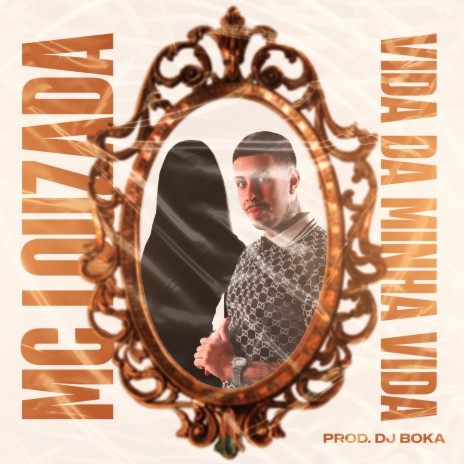 Vida da Minha Vida ft. MC Louzada & Dj Boka | Boomplay Music