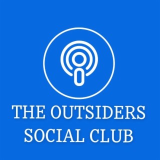 OUTSIDERS SOCIAL CLUB 061- THE FIRST POD PUKE