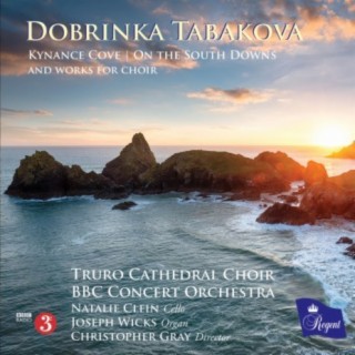 Dobrinka Tabakova: Kynance Cove, on the South Downs and Works for Choir