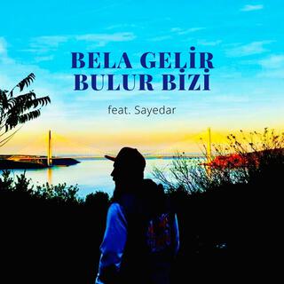 Bela Gelir Bulur Bizi