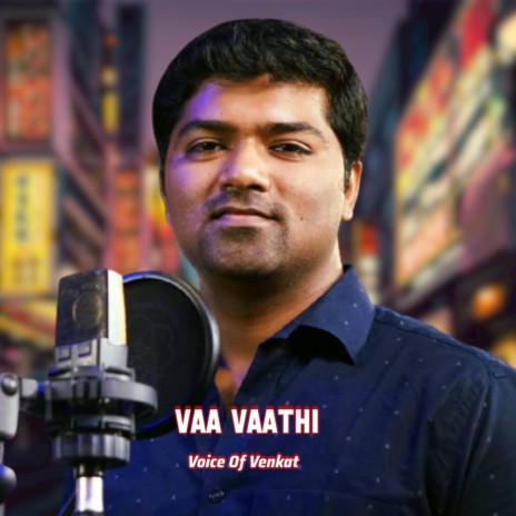 Vaa Vaathi | Boomplay Music