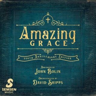 Amazing Grace (250th Anniversary Edition)