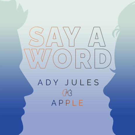 Say a Word ft. Apple | Boomplay Music