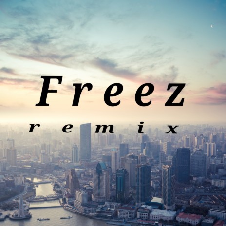 Freez (Remix) | Boomplay Music
