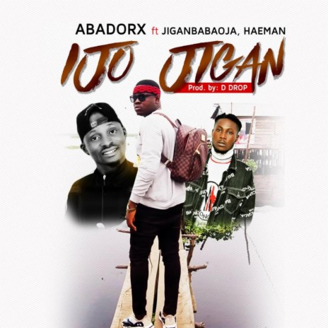 Ijo Jigan (feat. Jigan Babaoja & Haeman) | Boomplay Music