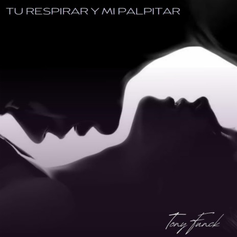 Tu respira y mi palpitar | Boomplay Music