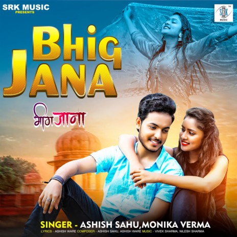 Bhig Jana ft. Monika Verma | Boomplay Music