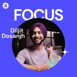 Focus:Diljit Dosanjh