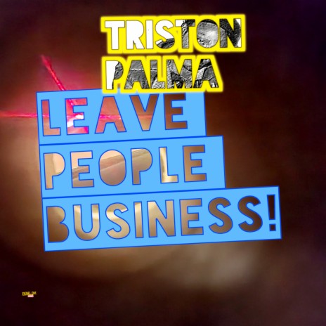 Leave People Business | Boomplay Music
