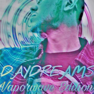Daydreams Vaporwave Edition