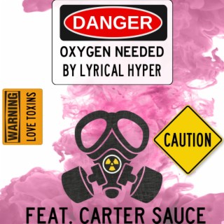 Oxygen Needed (feat. Carter Sauce)