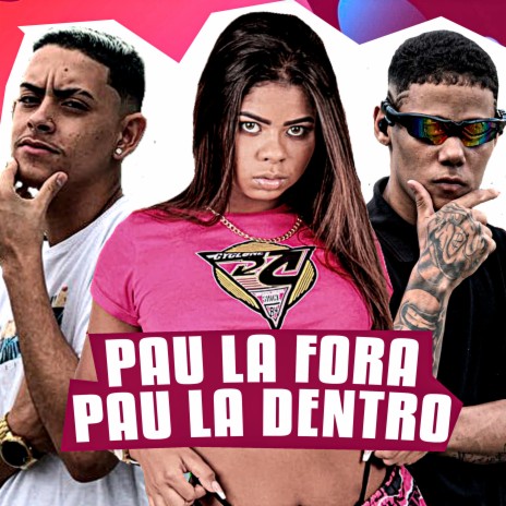 Pau La Fora Pau La Dentro ft. Donato Mc, Mc Cely & mc magrinho | Boomplay Music