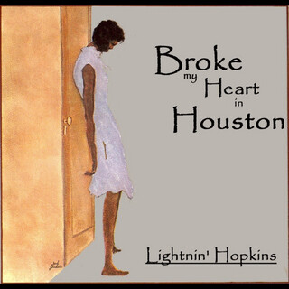 Broke My Heart In Houston