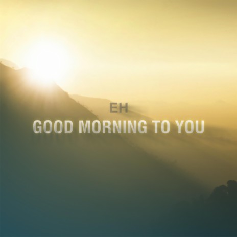 Good Morning to You ft. Gregg Bolger & Ray Tilkens | Boomplay Music