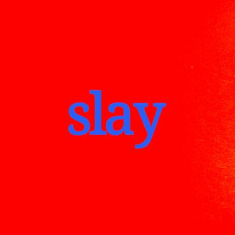 slay | Boomplay Music