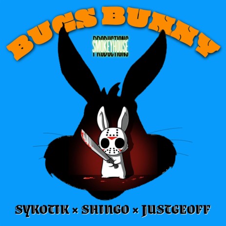 Bugs Bunny ft. Sykotik, Shingo & JustGeoff | Boomplay Music