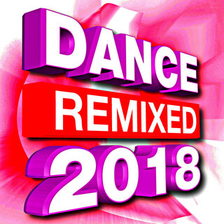 Dance Remixed 2018