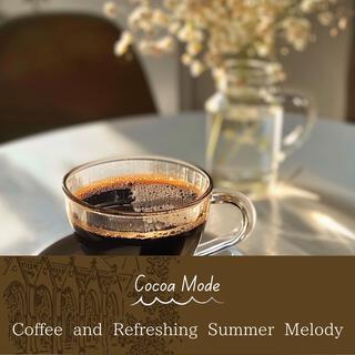 Coffee and Refreshing Summer Melody